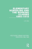 Elementary Schooling and the Working Classes, 1860-1918 (eBook, PDF)