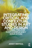 Integrating Critical and Contextual Studies in Art and Design (eBook, ePUB)