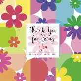 Thank You for Being You (eBook, ePUB) Thank You for Being You (eBook, ePUB)
