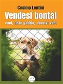 Vendesi bontà! Cani, finte gabbie, abusivi veri (eBook, ePUB)