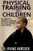 Physical Training For Children - By Japanese methods: a manual for use in schools and at home (eBook, ePUB)