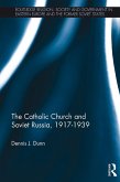 The Catholic Church and Soviet Russia, 1917-39 (eBook, ePUB)