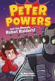 Peter Powers and the Rowdy Robot Raiders! (eBook, ePUB)