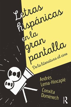 Letras hispánicas en la gran pantalla (eBook, ePUB) - Lema-Hincapie, Andres; Domènech, Conxita