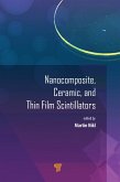 Nanocomposite, Ceramic, and Thin Film Scintillators (eBook, ePUB)
