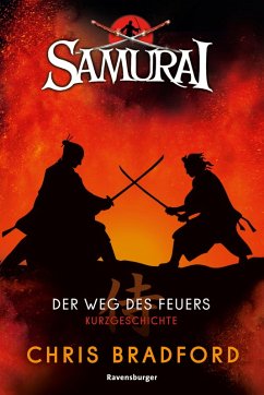 Der Weg des Feuers / Samurai (Short Story) (eBook, ePUB) - Chris Bradford
