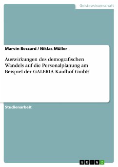 Auswirkungen des demografischen Wandels auf die Personalplanung am Beispiel der GALERIA Kaufhof GmbH (eBook, PDF) - Beccard, Marvin; Müller, Niklas
