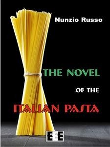 The Novel of the Italian Pasta (eBook, ePUB) - Russo, Nunzio