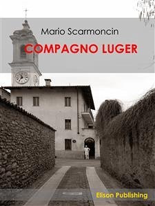 Compagno Luger (eBook, ePUB) - Scarmoncin, Mario
