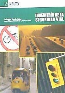 Ingeniería de la seguridad vial - Martínez-Osorio Chana, Juan Manuel; Truyols Mateu, Sebastián