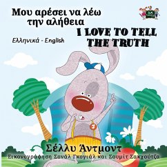 I Love to Tell the Truth (Greek English Bilingual Book) - Admont, Shelley; Books, Kidkiddos