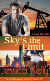 Sky's the Limit (The Sexy Billionaire Bad Boy Series, #5) (eBook, ePUB)