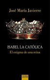 Isabel la Católica : el enigma de una reina