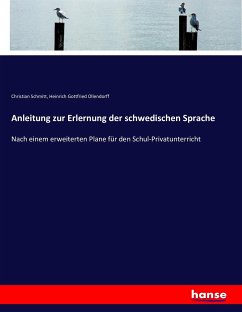 Anleitung zur Erlernung der schwedischen Sprache - Schmitt, Christian;Ollendorff, Heinrich Gottfried