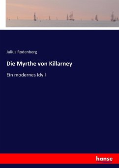 Die Myrthe von Killarney - Rodenberg, Julius