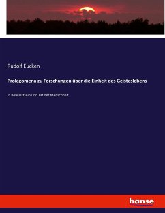 Prolegomena zu Forschungen über die Einheit des Geisteslebens - Eucken, Rudolf