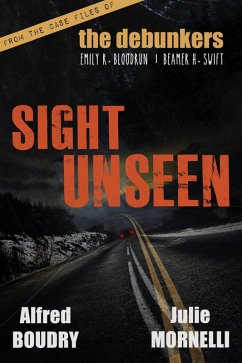 Sight Unseen (The Debunkers, #1) (eBook, ePUB) - Mornelli, Julie; Boudry, Alfred