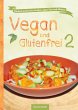 Vegan und Glutenfrei 2 (eBook, ePUB) - Bild 1