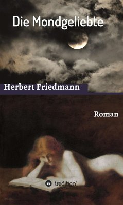 Die Mondgeliebte (eBook, ePUB) - Friedmann, Herbert