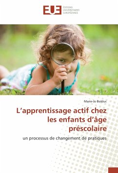 L¿apprentissage actif chez les enfants d¿âge préscolaire - Bolduc, Marie-Jo