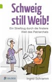 Schweig still, Weib!