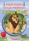 Kücük Beylere Dünya Masallari Aslan Kral