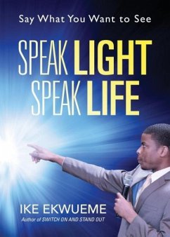 Speak Light Speak Life - Ekwueme, Ike