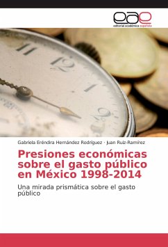 Presiones económicas sobre el gasto público en México 1998-2014 - Hernández Rodríguez, Gabriela Eréndira;Ruíz-Ramírez, Juan
