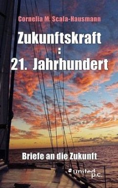 Zukunftskraft: 21. Jahrhundert - Scala-Hausmann, Cornelia M.