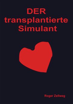 Der transplantierte Simulant - Roger Zellweg