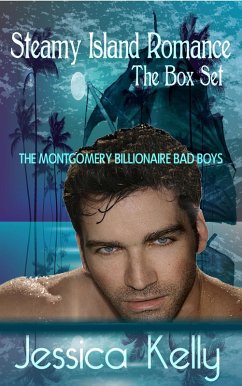 Steamy Island Romance - The Series Box Set (The Montgomery Billionaire Bad Boys) (eBook, ePUB) - Kelly, Jessica