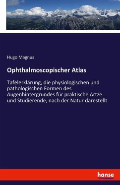 Ophthalmoscopischer Atlas - Magnus, Hugo