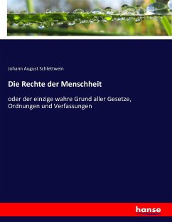 Die Rechte der Menschheit - Schlettwein, Johann August