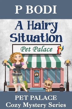 Cover A Hairy Situation (Pet Palace Cozy Mystery Series, #4) (eBook, ePUB)