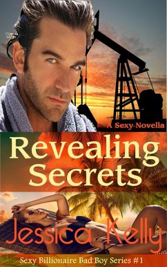 Cover Revealing Secrets (The Sexy Billionaire Bad Boy Series, #1) (eBook, ePUB)