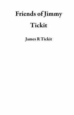 Friends of Jimmy Tickit (eBook, ePUB) - Tickit, James R