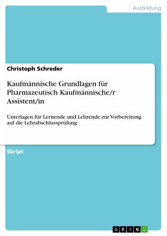 Kaufmännische Grundlagen für Pharmazeutisch Kaufmännische/r Assistent/in (eBook, PDF) - Schreder, Christoph
