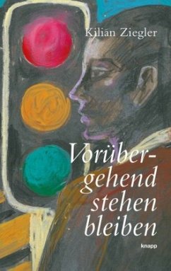 Vorübergehend stehen bleiben - Ziegler, Kilian