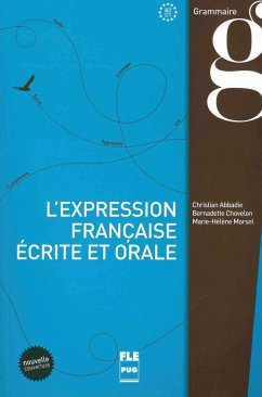 L'Expression française écrite et orale. Lehrbuch - Abbadie, Christian; Chovelon, Bernadette; Morsel, Marie-Hélène