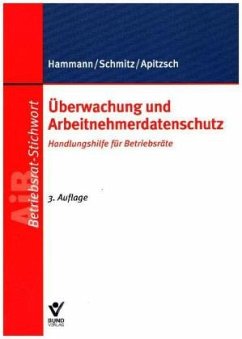 Überwachung und Arbeitnehmerdatenschutz - Schmitz, Karl;Hammann, Dirk;Apitzsch, Wolfgang