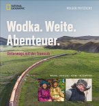 Wodka. Weite. Abenteuer. Wodka. Weite. Abenteuer.