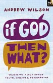 If God, Then What? (eBook, ePUB)