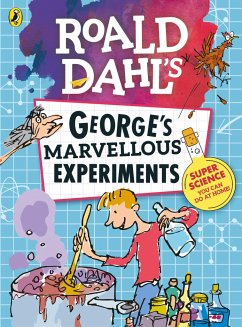 Roald Dahl: George's Marvellous Experiments - Dahl, Roald