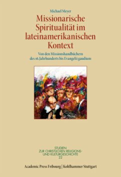 Missionarische Spiritualität im lateinamerikanischen Kontext - Meyer, Michael