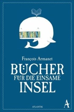 Bücher für die einsame Insel - Armanet, François