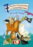 Auf zu den Tieren! / 7-Minuten-Geschichten zum Lesenlernen Bd.5