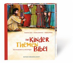 Die Kinder-Themen-Bibel - Mathias Weber, Kristina Schnürle, Susanne Jasch