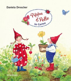 Pippa und Pelle im Garten / Pippa & Pelle Bd.5 - Drescher, Daniela