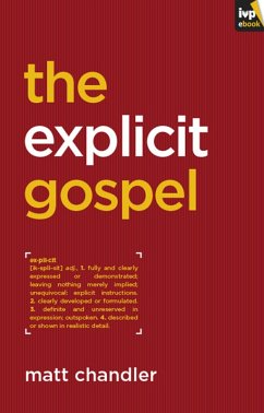 The Explicit Gospel (eBook, ePUB) - Chandler, Matt
