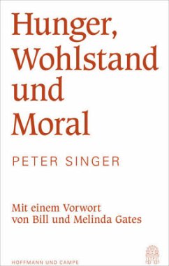 Hunger, Wohlstand und Moral - Singer, Peter